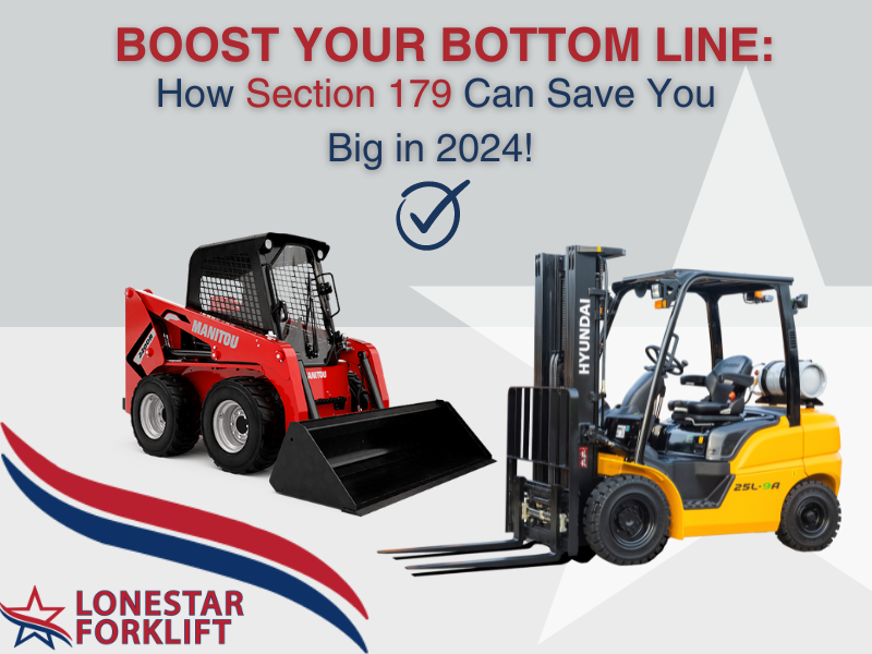 Section 179 incentive - Lonestar Forklift